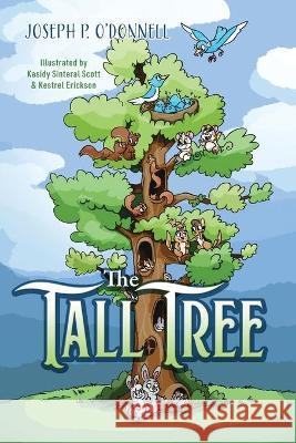 The Tall Tree Joseph P. O'Donnell 9781977211842 Outskirts Press