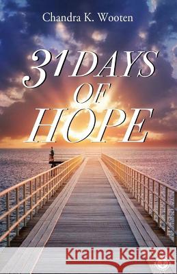 31 Days of Hope Chandra K Wooten 9781977212337