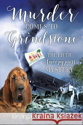 Murder Comes to Grindstone: The Fifth Snoopypuss Mystery Georgann Prochaska 9781977212825