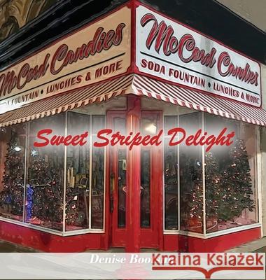 Sweet Striped Delight: McCord Candies Candy Cane Denise Bootsma 9781977214676 Outskirts Press