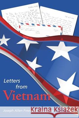 Letters from Vietnam Joseph Allen Freeborn 9781977214867 Outskirts Press