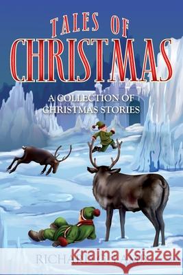 Tales of Christmas: A Collection of Christmas Stories Richard G Lamb 9781977214973 Outskirts Press