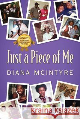 Just a Piece of Me Diana McIntyre 9781977215314