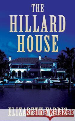 The Hillard House Elizabeth Farris 9781977215574
