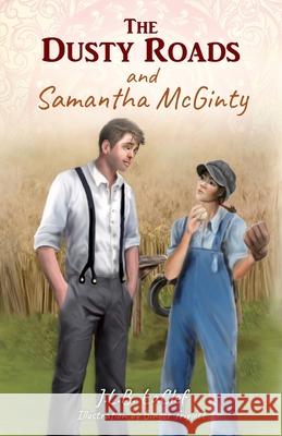 The Dusty Roads and Samantha McGinty J L B Laclef 9781977215895 Outskirts Press