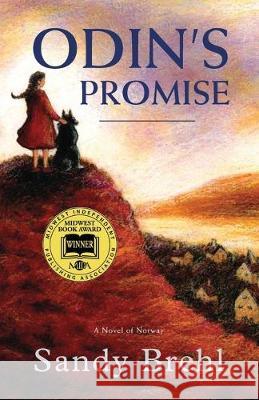 Odin's Promise: A Novel of Norway Sandy Brehl 9781977216168