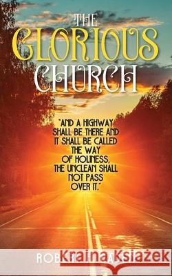 The Glorious Church Robert F Paden 9781977216496 Outskirts Press