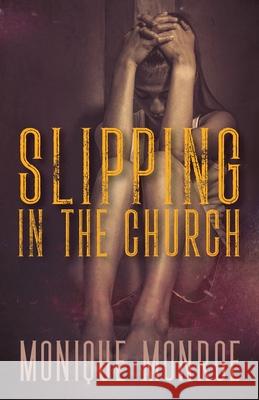 Slipping in the Church Monique Monroe 9781977216656 Outskirts Press