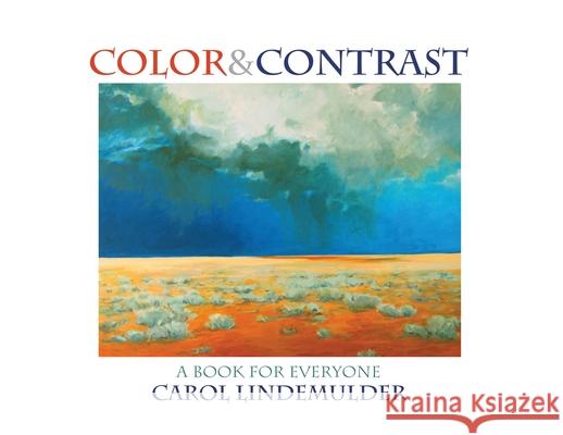 Color & Contrast: A Book For Everyone Carol A. Lindemulder 9781977217622 Outskirts Press