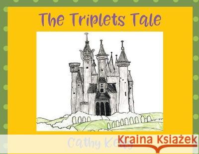 The Triplets Tale Cathy Kelly 9781977217820 Outskirts Press