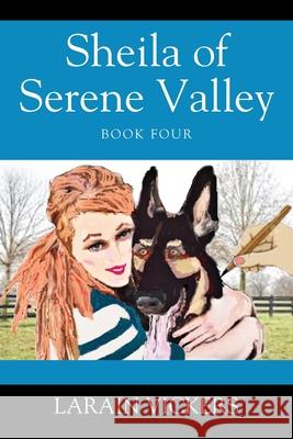 Sheila of Serene Valley: Book Four Larain Vickers 9781977219626 Outskirts Press