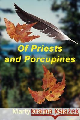 Of Priests and Porcupines Marty Meyer-Gad 9781977219633