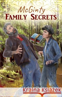 McGinty Family Secrets J L B Laclef 9781977219930 Outskirts Press