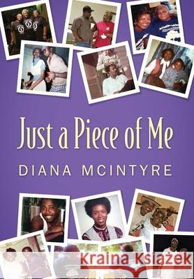 Just a Piece of Me Diana McIntyre 9781977221414