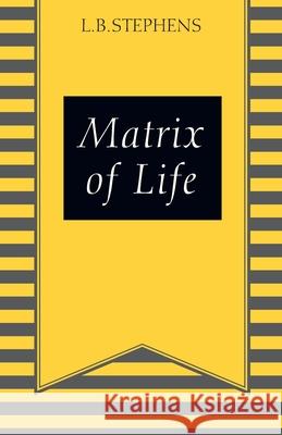 Matrix of Life L B Stephens 9781977221957 Outskirts Press