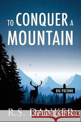 To Conquer a Mountain R S Danker 9781977222312 Outskirts Press
