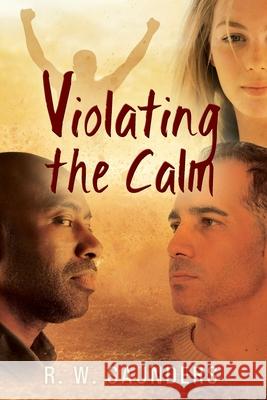 Violating the Calm R W Saunders 9781977222671 Outskirts Press