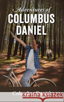 Adventures of Columbus Daniel Columbus Daniel 9781977222923 Outskirts Press