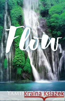Flow Yaminah Futch 9781977225320 Outskirts Press
