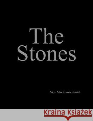 The Stones Skye Mackenzie-Smith 9781977225498 Outskirts Press