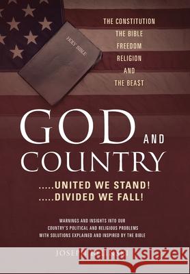 GOD AND COUNTRY ....United We Stand! ....Divided We Fall! Joseph Bylinski 9781977225535 Outskirts Press