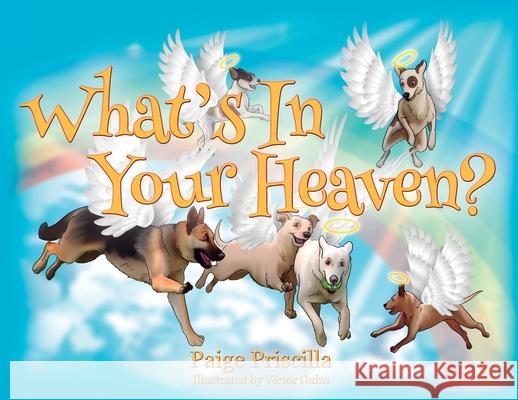 What's In Your Heaven? Paige Priscilla 9781977225641 Outskirts Press