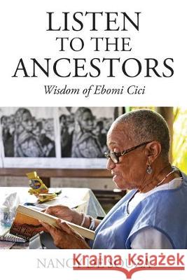 Listen to the Ancestors: Wisdom of Ebomi Cici Nancy d 9781977226105