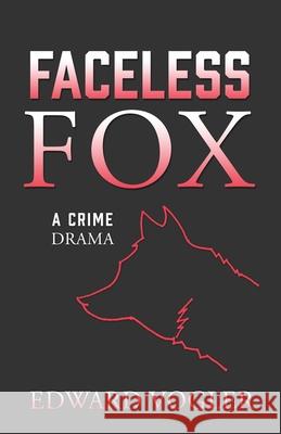 Faceless Fox: A Crime Drama Edward Vogler 9781977226389