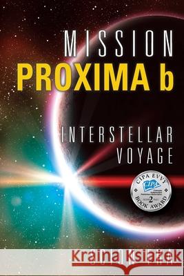 Mission Proxima b: Interstellar Voyage Scion Fra 9781977226525 Outskirts Press