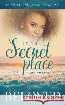 In The Secret Place: A Jacobs Family Novel Beloved Smart 9781977227607 Outskirts Press