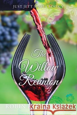 The Willow Reunion: Just Jett Series Book V Robin R Randolph 9781977227683 Outskirts Press