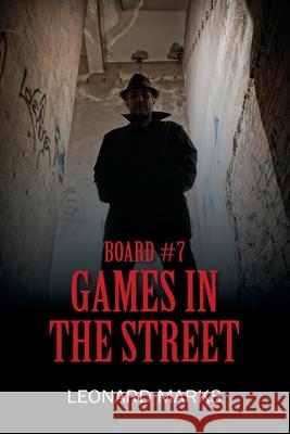 Board #7: Games In The Street Leonard Marks 9781977227799