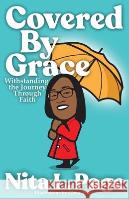 Covered By Grace: Withstanding The Journey Through Faith Nita L Page 9781977227836 Outskirts Press