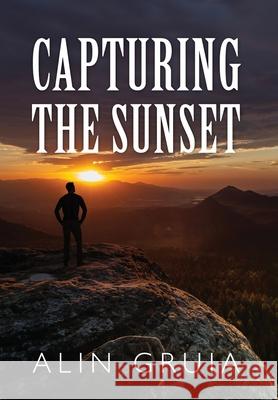 Capturing the Sunset Alin Gruia 9781977228161