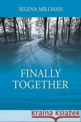 Finally Together Selena Millman 9781977229243 Outskirts Press