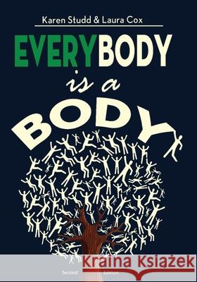 EveryBody is a Body: Second Edition Karen A Studd, Laura L Cox 9781977230089 Outskirts Press