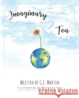 Imaginary Tea G. E. Martin 9781977231321 Outskirts Press