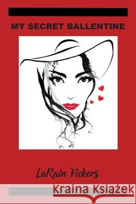My Secret Ballentine Larain Vickers 9781977232465 Outskirts Press
