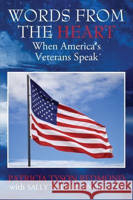 Words from the Heart: When America's Veterans Speak Patricia Tyson Redmond Sally Thompson Prouty 9781977232885
