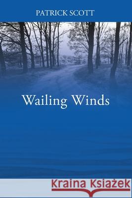 Wailing Winds Patrick Scott 9781977232984