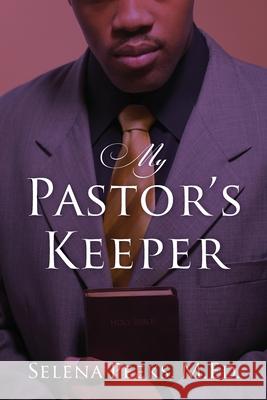 My Pastor's Keeper M. Ed Selena Peeks 9781977233172 Outskirts Press