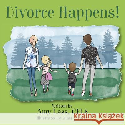 Divorce Happens! Amy Lass 9781977233646