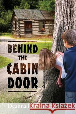 Behind the Cabin Door Deanna Ruttenberg 9781977233790