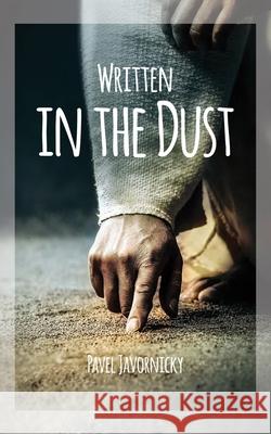 Written in the Dust Pavel Javornicky 9781977234582