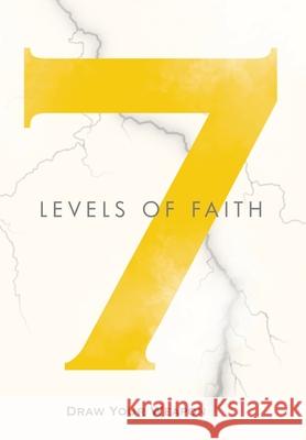 7 Levels of Faith: Draw Your Weapon Enoch Rich 9781977235756 Outskirts Press