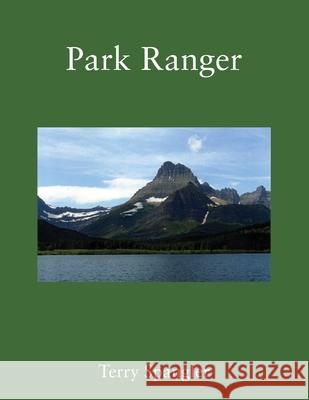 Park Ranger Terry Spangler 9781977236739 Outskirts Press