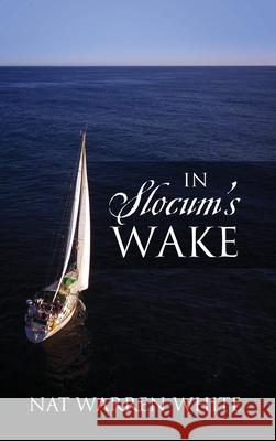 In Slocum's Wake Nat Warren-White 9781977238351 Outskirts Press