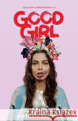 Good Girl Victoria Rae Rich 9781977238566 Outskirts Press