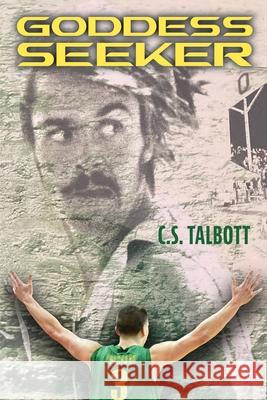 Goddess Seeker C S Talbott 9781977239112 Outskirts Press