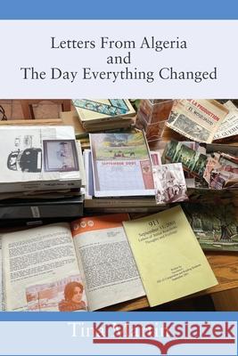 Letters From Algeria and The Day Everything Changed Tina Martin 9781977239174